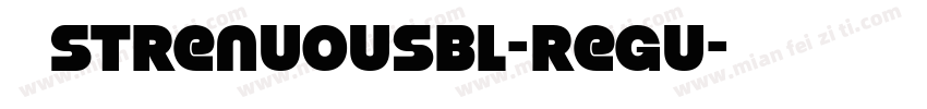 下载 StrenuousBl-Regu字体转换